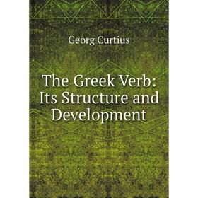 

Книга The Greek Verb: Its Structure and Development