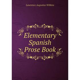 

Книга Elementary Spanish Prose Book
