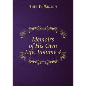 

Книга Memoirs of His Own Life, Volume 4