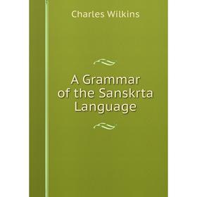 

Книга A Grammar of the Sanskrta Language