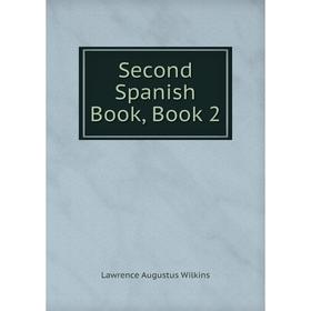 

Книга Second Spanish Book, Book 2