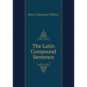 

Книга The Latin Compound Sentence