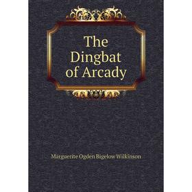 

Книга The Dingbat of Arcady