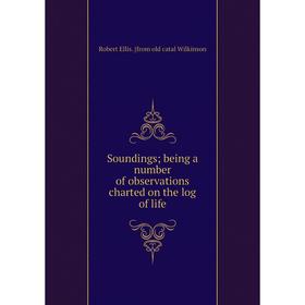 

Книга Soundings; being a number of observations charted on the log of life