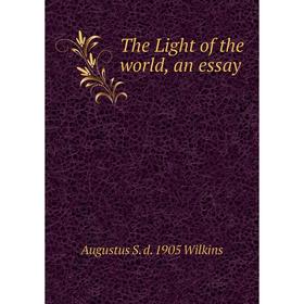 

Книга The Light of the world, an essay