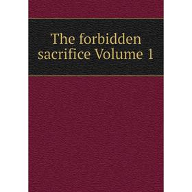 

Книга The forbidden sacrifice Volume 1