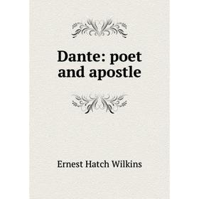 

Книга Dante: poet and apostle