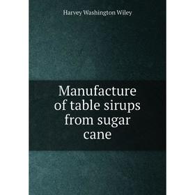 

Книга Manufacture of table sirups from sugar cane