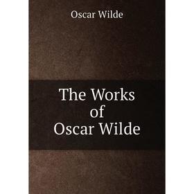 

Книга The Works of Oscar Wilde