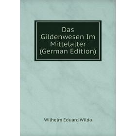 

Книга Das Gildenwesen Im Mittelalter (German Edition)