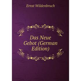 

Книга Das Neue Gebot (German Edition)
