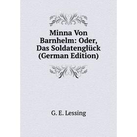 

Книга Minna Von Barnhelm: Oder, Das Soldatenglück