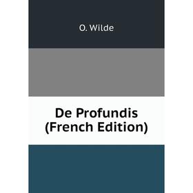 

Книга De Profundis (French Edition)