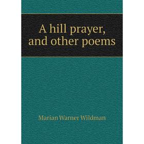 

Книга A hill prayer, and other poems