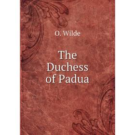 

Книга The Duchess of Padua