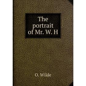 

Книга The portrait of Mr. W. H