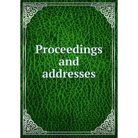 

Книга Proceedings and addresses