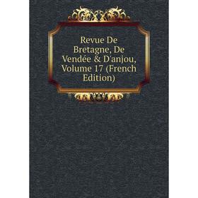 

Книга Revue De Bretagne, De Vendée & D'anjou, Volume 17 (French Edition)