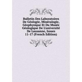 

Книга Bulletin Des Laboratoires De Géologie, Minéralogie, Géophysique Et Du Musée Géologique De L'université De Lausanne
