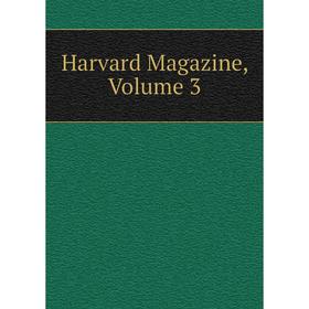 

Книга Harvard Magazine, Volume 3