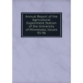 

Книга Annual Report of the Agricultural Experiment Station of the University of Minnesota, Issues 93-96