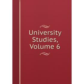 

Книга University Studies, Volume 6