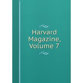 

Книга Harvard Magazine, Volume 7
