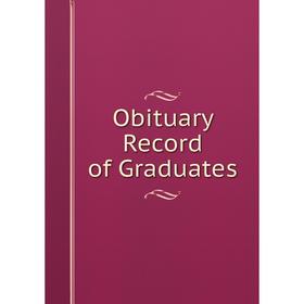 

Книга Obituary Record of Graduates