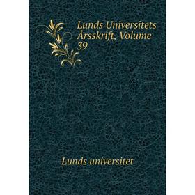 

Книга Lunds Universitets Årsskrift, Volume 39