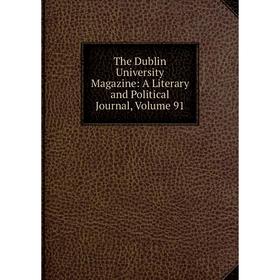 

Книга The Dublin University Magazine: A Literary and Political Journal, Volume 91
