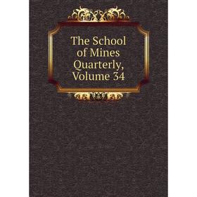 

Книга The School of Mines Quarterly, Volume 34