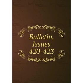 

Книга Bulletin, Issues 420-423