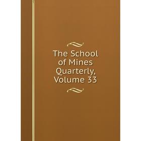 

Книга The School of Mines Quarterly, Volume 33