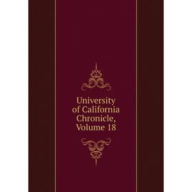 

Книга University of California Chronicle, Volume 18
