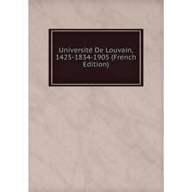 

Книга Université De Louvain, 1425-1834-1905 (French Edition)