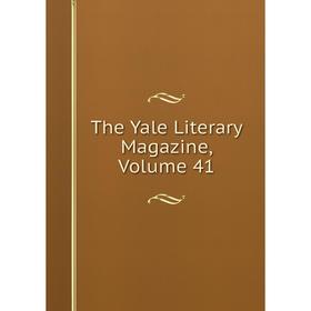 

Книга The Yale Literary Magazine, Volume 41