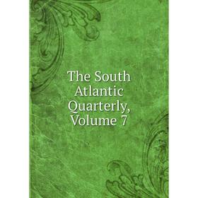 

Книга The South Atlantic Quarterly, Volume 7