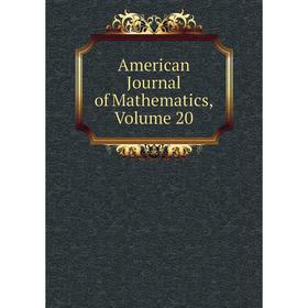 

Книга American Journal of Mathematics, Volume 20