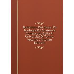 

Книга Bollettino Dei Musei Di Zoologia Ed Anatomia Comparata Della R. Università Di Torino