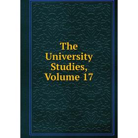 

Книга The University Studies, Volume 17