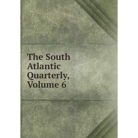 

Книга The South Atlantic Quarterly, Volume 6