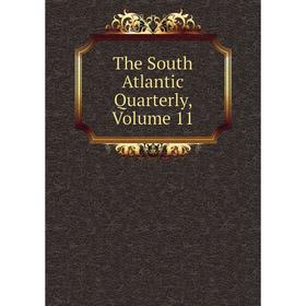 

Книга The South Atlantic Quarterly, Volume 11