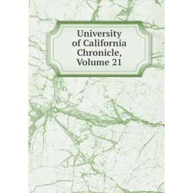 

Книга University of California Chronicle, Volume 21