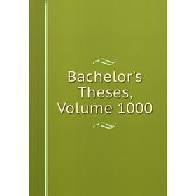

Книга Bachelor's Theses, Volume 1000
