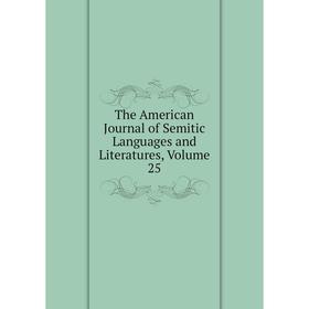 

Книга The American Journal of Semitic Languages and Literatures, Volume 25