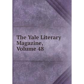 

Книга The Yale Literary Magazine, Volume 48