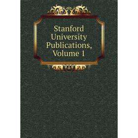 

Книга Stanford University Publications, Volume 1
