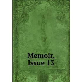 

Книга Memoir, Issue 13