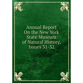 

Книга Annual Report On the New York State Museum of Natural History, Issues 31-32