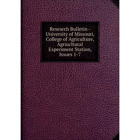 

Книга Research Bulletin - University of Missouri, College of Agriculture, Agriucltural Experiment Station